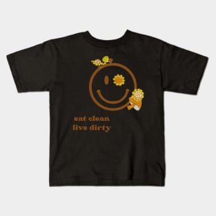 Eat Clean Live Dirty Kids T-Shirt